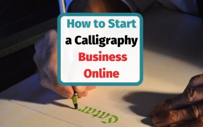 How to Start a Calligraphy Business Online  in 7 Easy Steps