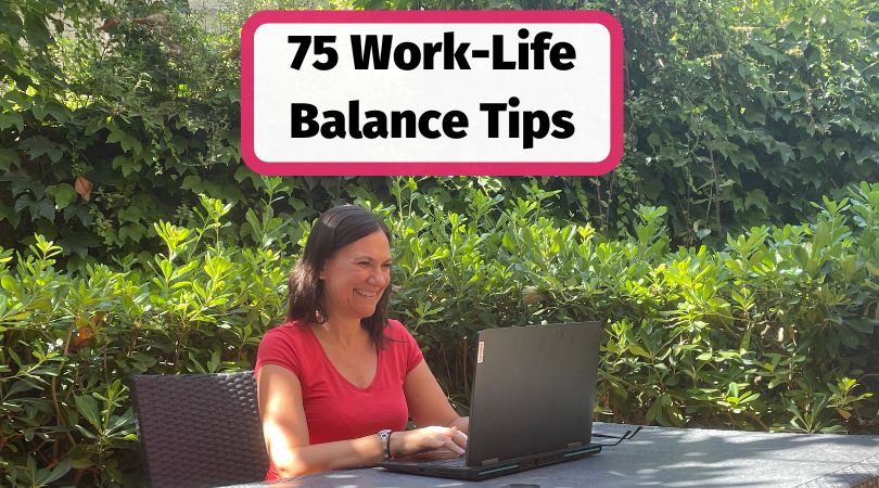 75 Work-Life Balance Tips to Be Happier and More Fulfilled